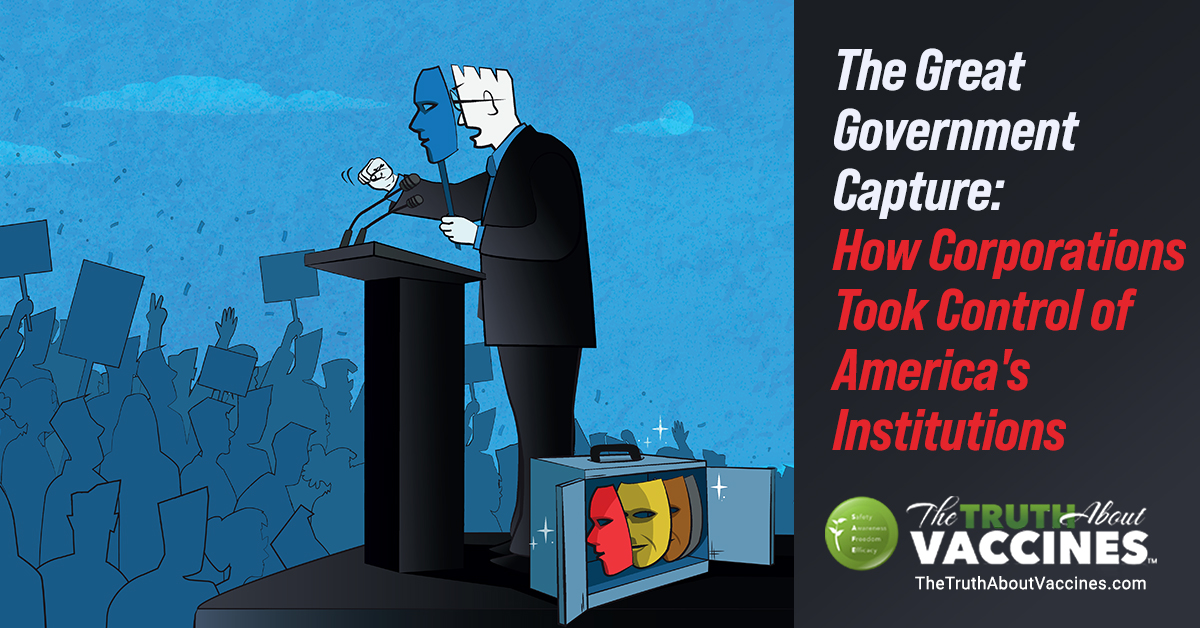 The Great Government Capture: How Corporations Took Control of America's Institutions