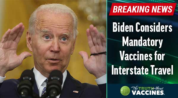 Biden Considers Mandatory Vaccines for Interstate Travel