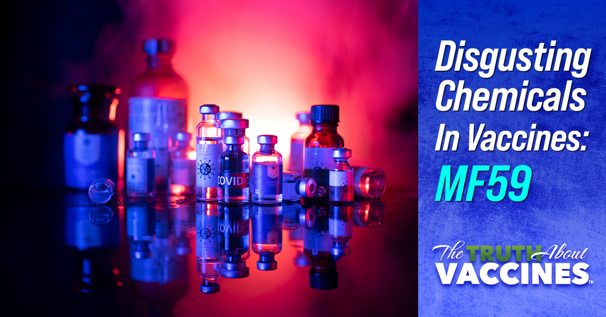 Disgusting Chemicals In Vaccines: MF59