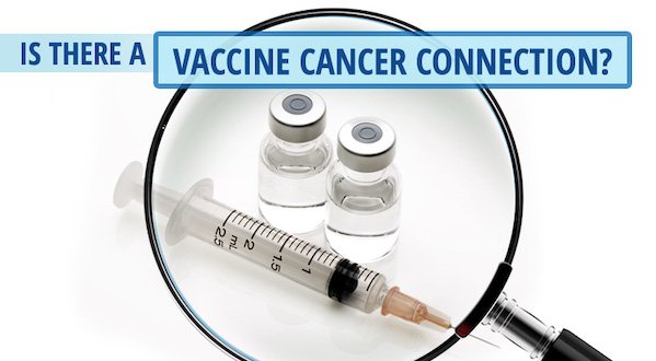 Is There a Vaccine Cancer Connection?