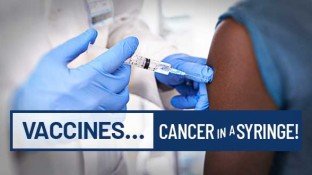 Vaccines … Cancer in a Syringe!